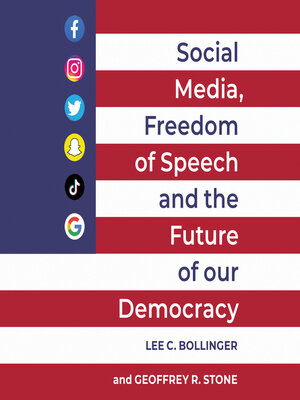 cover image of Social Media, Freedom of Speech, and the Future of our Democracy
